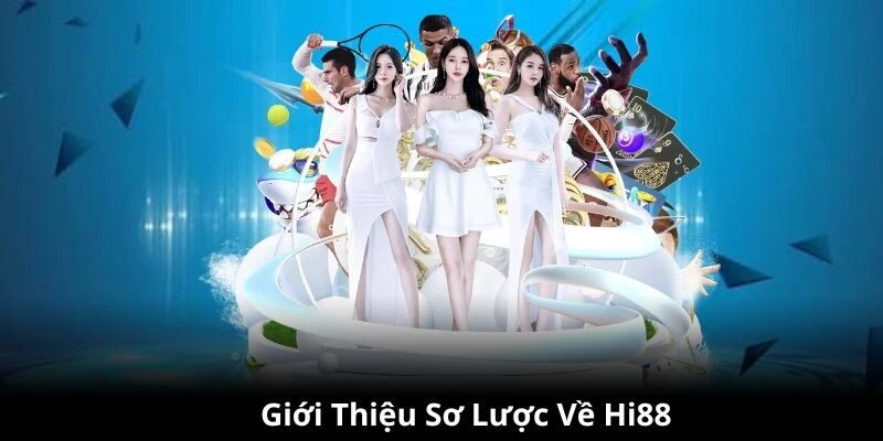 Sơ lược về nhà cái Hi88