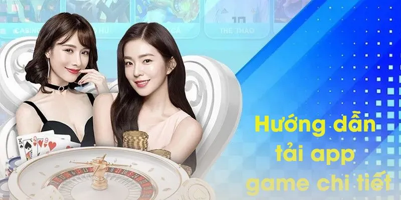 Hướng dẫn chi tiết cách tải app game