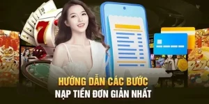 Hướng dẫn các bước nạp từ a - z