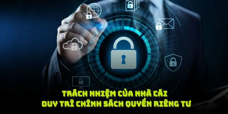 Trách nhiệm của nhà cái trong việc duy trì