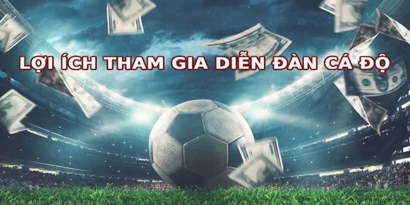 Lợi ích khi gia nhập các diễn đàn cá độ bóng đá
