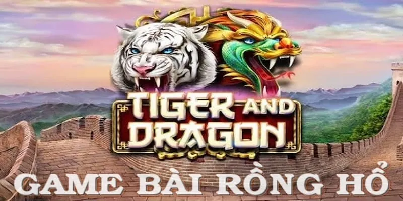 Luật chơi Rồng Hổ đơn giản với tỷ lệ trả thưởng cao